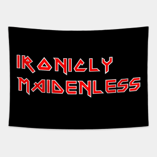 Ironicly Maidenless Tapestry