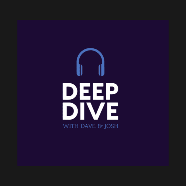 Deep Dive with Dave and Josh Official Tee Shirt by Deep Dive Podcast