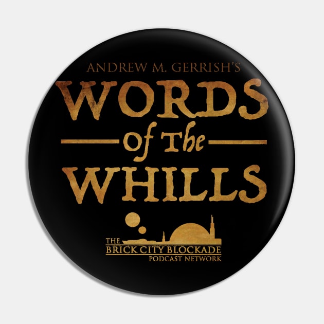 Andrew M. Gerrish 'Words Of The Whills' Pin by brickcityblockade