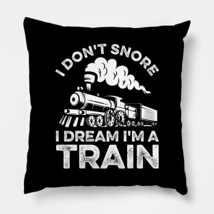 Funny Train I Don't Snore I Dream I'm A Train Pillow