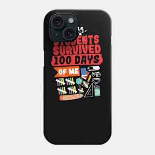 My Students Survived 100 Days Of Me Phone Case