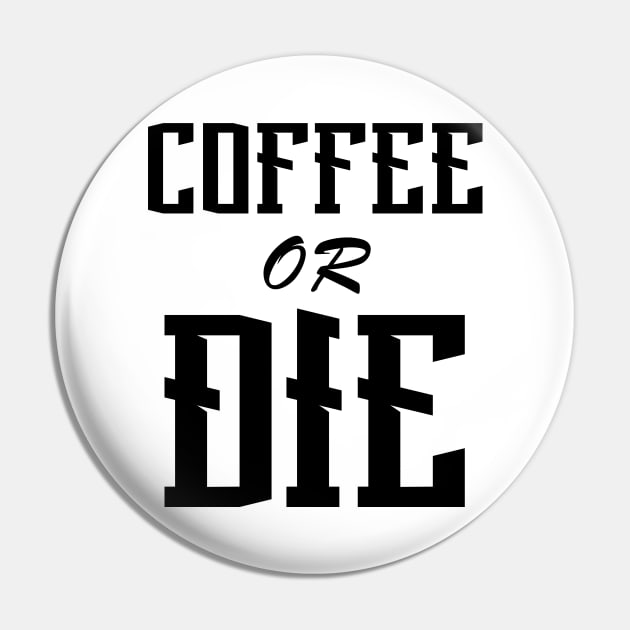 Coffee or Die shirt - Skull shirt - coffee shirt - funny shirt - boyfriend gift - yoga shirt - punk shirt - skeleton shirt - coffee or Death Pin by NouniTee