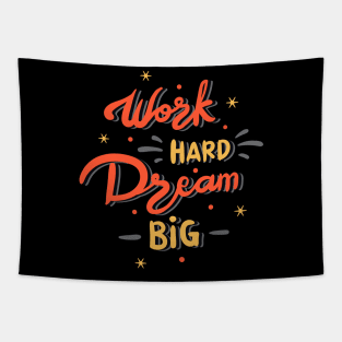 Work hard dream big Tapestry