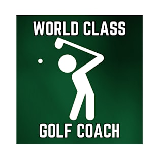 World Class Golf Coach T-Shirt