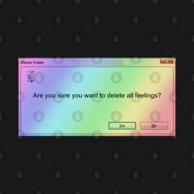 Are You Sure You Want To Delete All Feelings? //. Microsoft Windows 95 Tumblr Meme by DankFutura