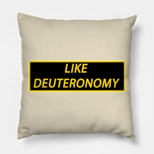 Like Deuteronomy Pillow