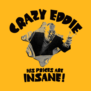 Crazy Eddie T-Shirt