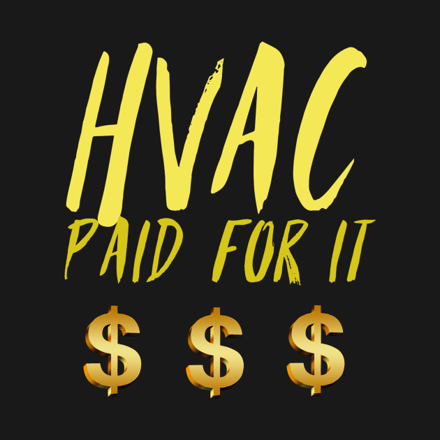 Hvac Paid for It Dollar Sign by The Hvac Gang