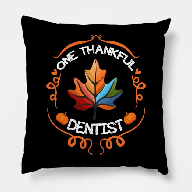 One thankful Dentist Autumn Leaves Pillow by Jhon Towel