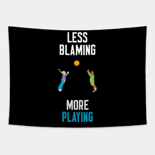 Less Blaming More Playing Tapestry