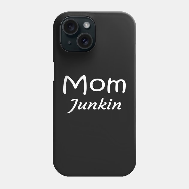 Junkin Mom, vintage lover , Gone Pickin, Junk Queen, Junking lover, Yard sale, Thrifting Tee ,Farmhouse style,Vintage,Farm Life Phone Case by Islanr