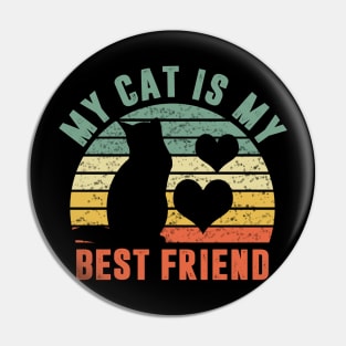 My Cat Is My Best Friend Pin