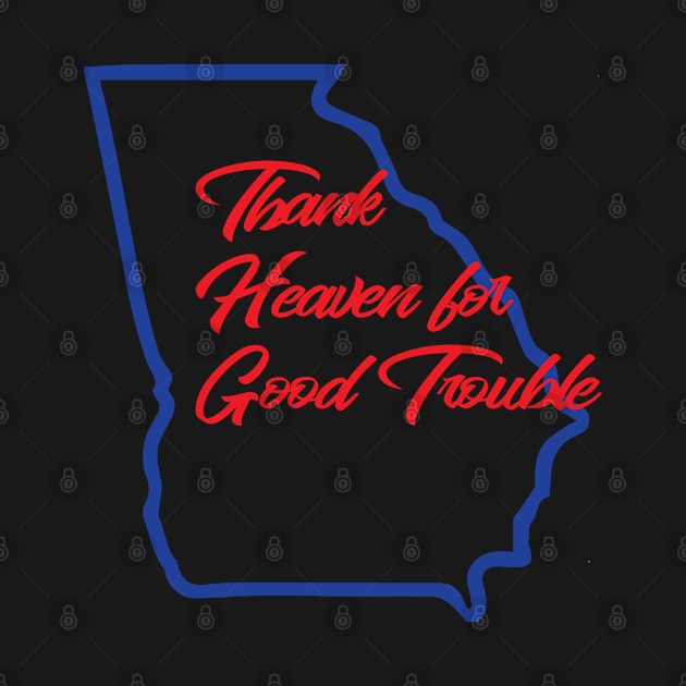 Thank Heaven for Good Trouble by UnOfficialThreads