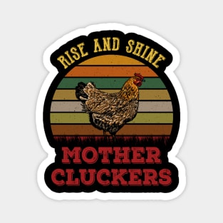 Rise And Shine Mother Cluckers Chickens Mom Magnet