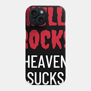 Hell Rocks Heaven Sucks  Funny Phone Case