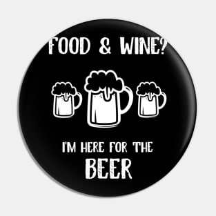 Im Here for the Beer Pin