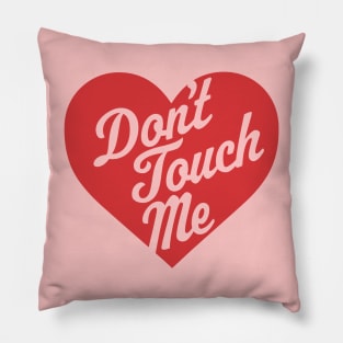 Don't Touch Me - Anti-Valentine's Day Heart Funny Valentine Pillow