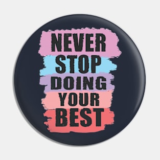 never stop doing your best Pin