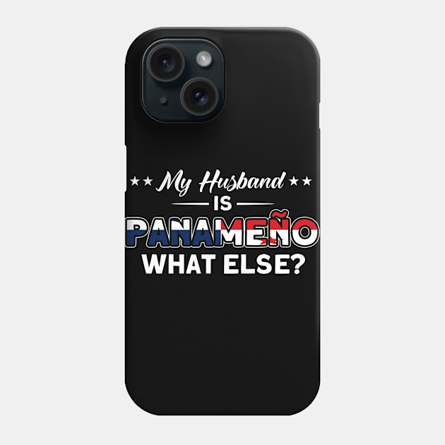 My Husband Is Panameno Panama Pride Heritage Flag Phone Case by Toeffishirts