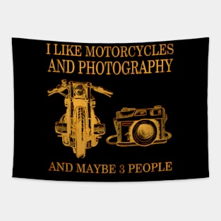 I Like Motorcycles And Photography And Maybe 3 People Tapestry