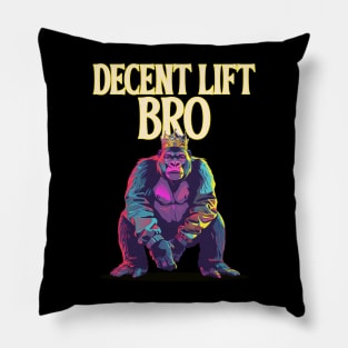 Decent lift bro - gym gorilla Pillow