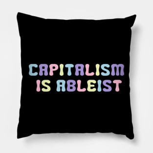 capitalism is ableist Pillow