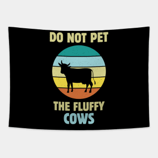 Do Not Pet the Fluffy Cows Tapestry