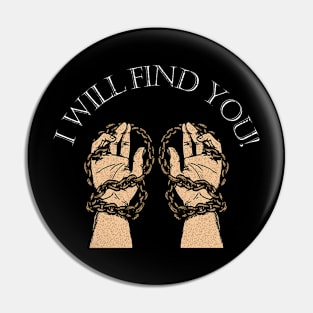 Horror - I Will Find You Pin