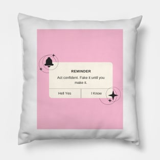 Confidence is Key - Fake it Until You Make It Print Pillow