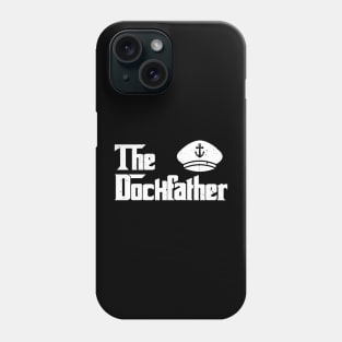 The Dockfather Funny Boating Fishing Boat Dad Captain Boater Phone Case