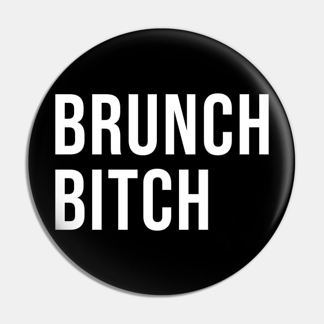 Brunch Bitch Pin by sunima