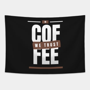 In Coffee We Trust Tapestry