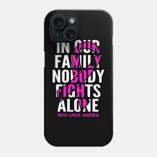 In Our Family Fights Alone Breast Cancer Awareness Phone Case