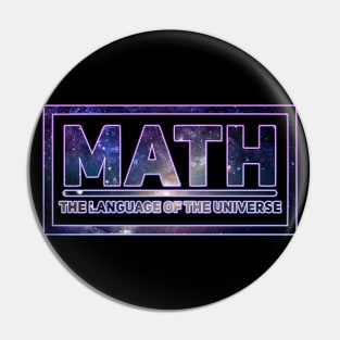 Math - the Language of the Universe Pin