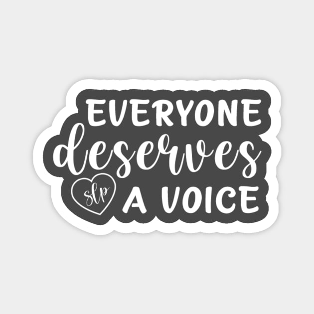 Everyone Deserves a Voice Magnet by Bododobird