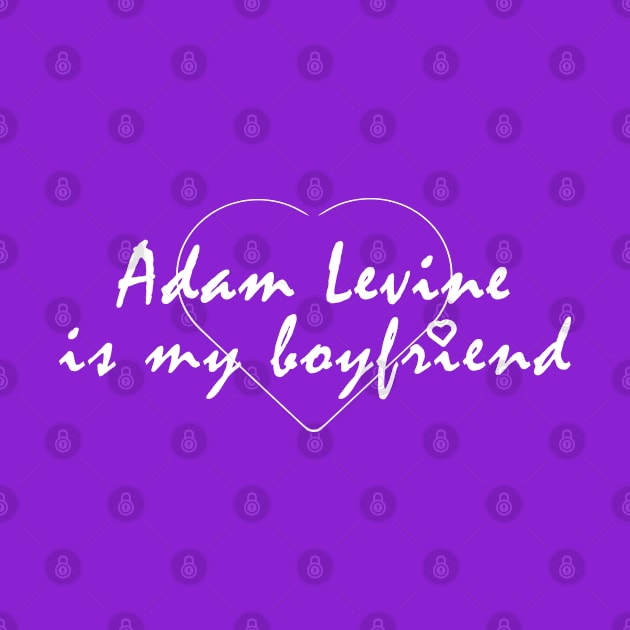 Adam Levine is my boyfriend by madmonkey