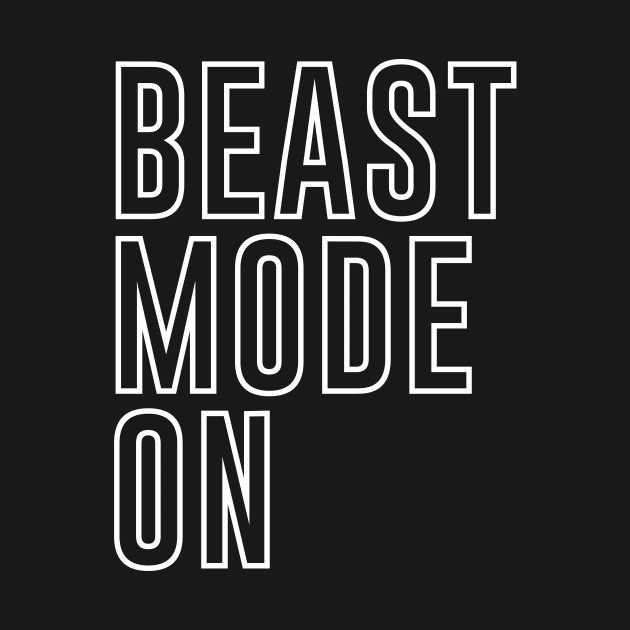 Beast Mode On 2 - Fitness Motivation Minimalist Typography by StudioGrafiikka