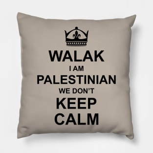 Walak I'm Palestinian We Don't Keep Calm Funny Palestine Arabic Quote Design - blk Pillow