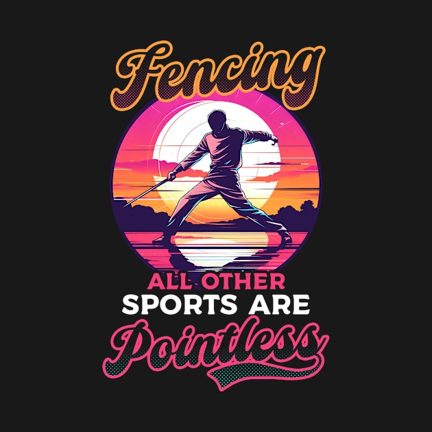 Fencing Shirt | Fencing Other Sports Pointless by Gawkclothing