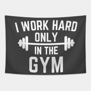 I work hard only in the gym Tapestry