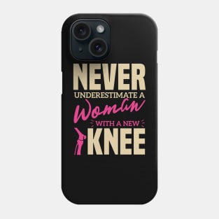 Never Underestimate A Woman With A New Knee  Phone Case