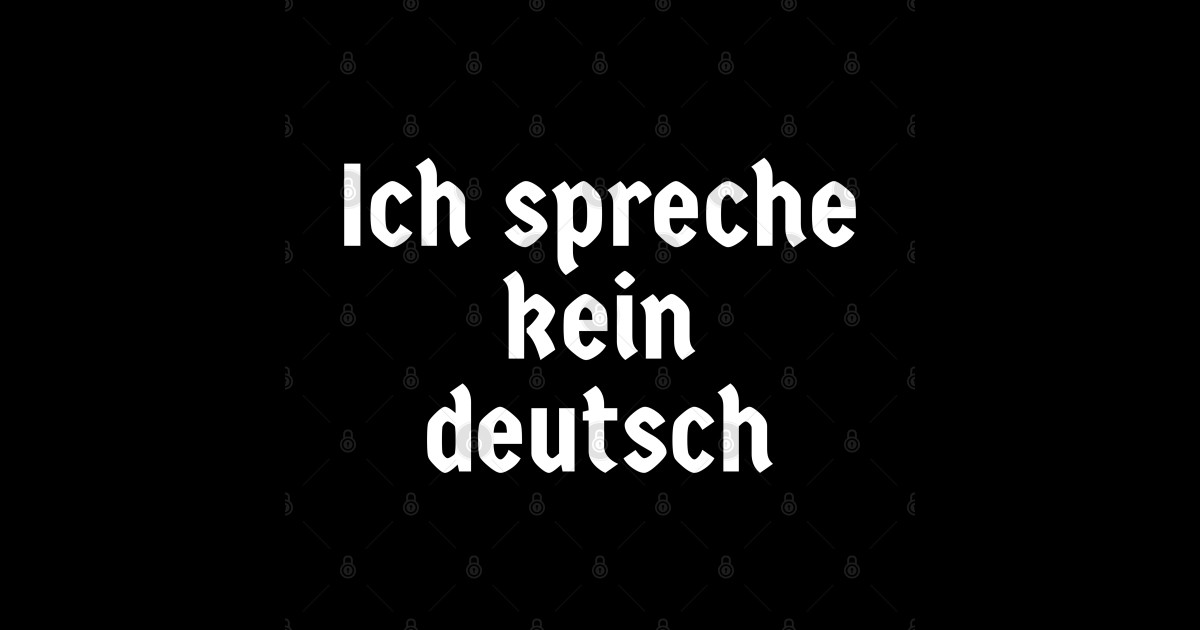ich spreche kein deutsch Ich Spreche Kein Deutsch Sticker TeePublic
