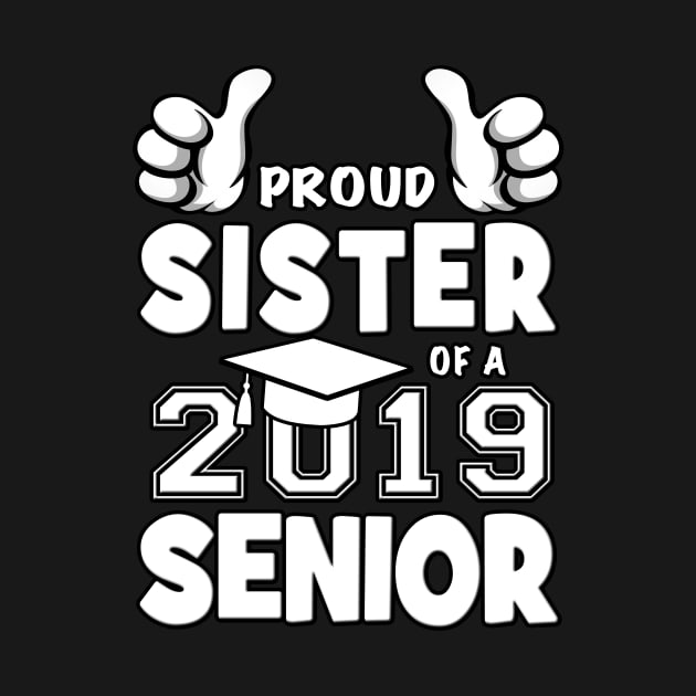 Proud Sister Of A 2019 Senior School Graduation by Just Another Shirt