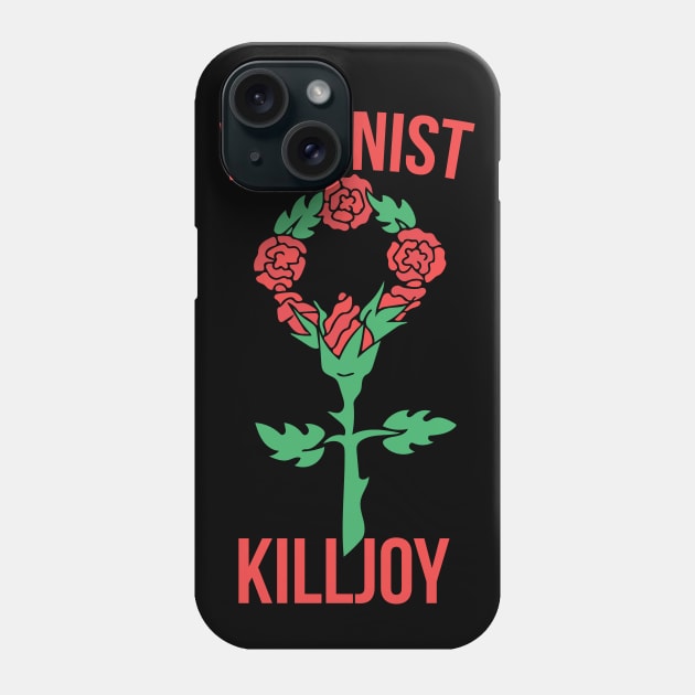 Feminist killjoy Phone Case by bubbsnugg