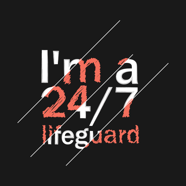 I'm A Lifeguard 24/7 by NAKLANT