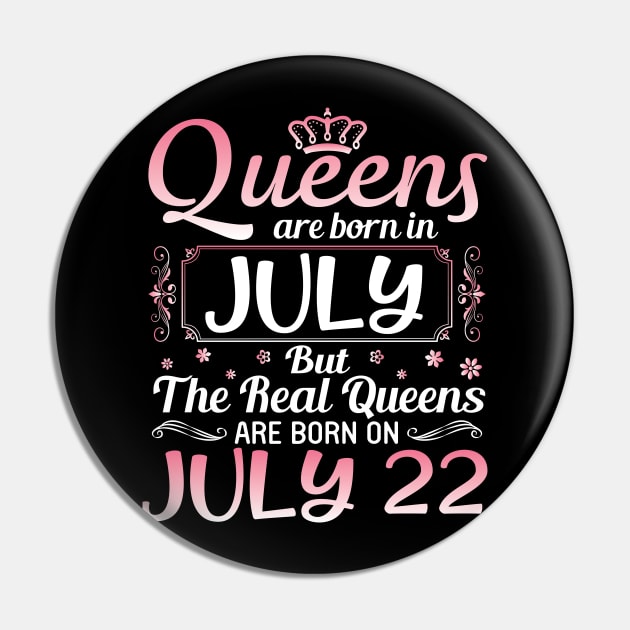 Queens Are Born In July Real Queens Are Born On July 22 Birthday Nana Mom Aunt Sister Wife Daughter Pin by joandraelliot