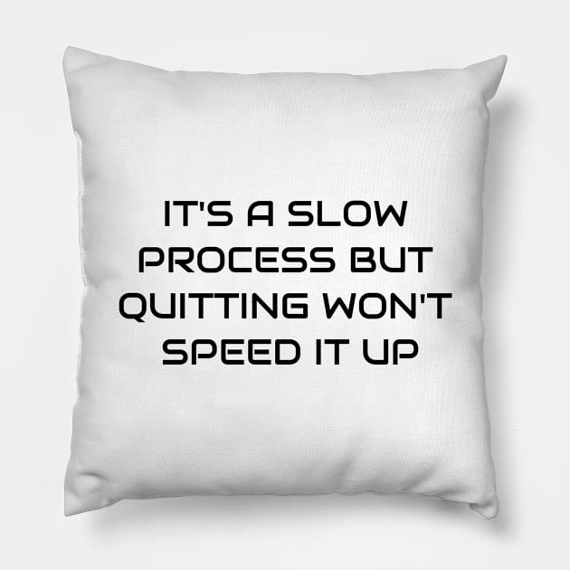 Don't Quit Pillow by Jitesh Kundra