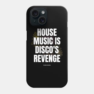 HOUSE MUSIC IS DISCO'S REVENGE 2 - Frankie Knuckles Phone Case