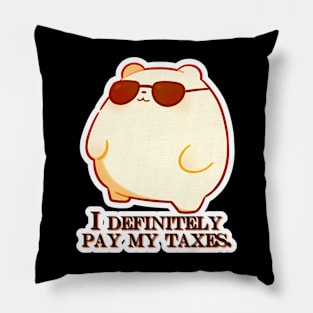 Fluffy McTaxington - I DEFINTLEY pay my taxes. Pillow