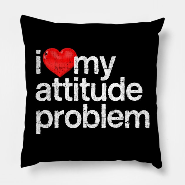 I Love My Attitude Problem Pillow by DankFutura